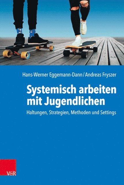 Andreas Fryszer, Hans-Werner Eggemann-Dann - Systemisch arbeiten mit Jugendlichen, E-bok