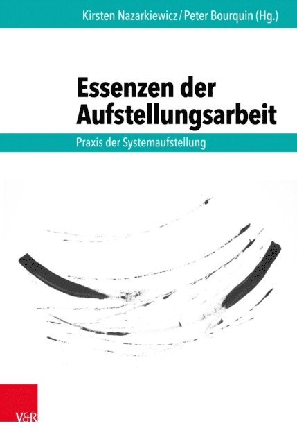 Peter Bourquin, Kirsten Nazarkiewicz - Essenzen der Aufstellungsarbeit, E-bok