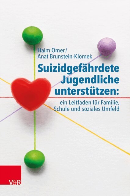 Anat Brunstein-Klomek, Haim Omer - Suizidgefährdete Jugendliche unterstützen: ein Leitfaden für Familie, Schule und soziales Umfeld, E-bok