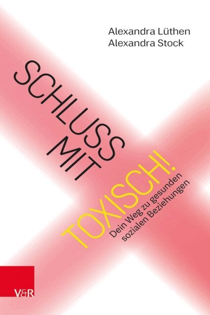 Alexandra Stock, Alexandra Luthen - Schluss mit toxisch!, E-bok