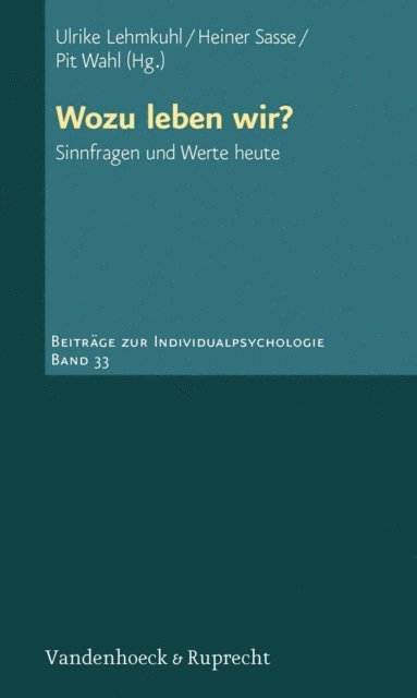Pit Wahl, Heiner Sasse, Ulrike Lehmkuhl - Wozu leben wir?, E-bok