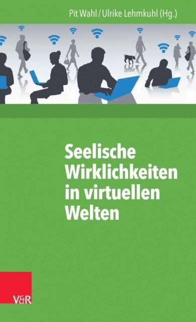 Ulrike Lehmkuhl, Pit Wahl - Seelische Wirklichkeiten in virtuellen Welten, E-bok