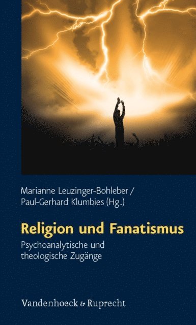 Paul-Gerhard Klumbies, Marianne Leuzinger-Bohleber - Religion und Fanatismus, E-bok