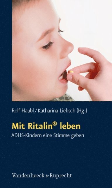 Katharina Liebsch, Rolf Haubl - Mit Ritalin® leben, E-bok
