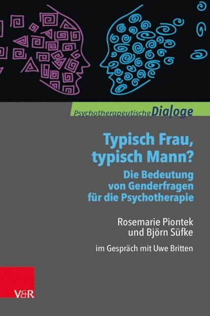 Bjorn Sufke, Rosemarie Piontek, Uwe Britten - Typisch Frau, typisch Mann? Die Bedeutung von Genderfragen für die Psychotherapie, E-bok