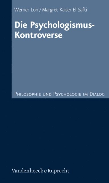 Margret Kaiser-el-Safti, Werner Loh - Die Psychologismus-Kontroverse, E-bok