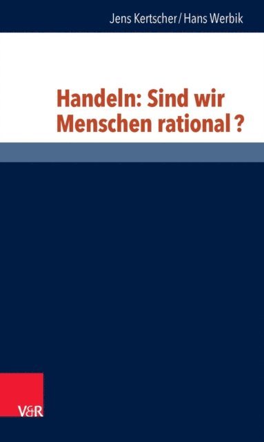 Hans Werbik, Jens Kertscher - Handeln: Sind wir Menschen rational?, E-bok