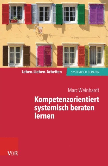 Marc Weinhardt - Kompetenzorientiert systemisch beraten lernen, E-bok