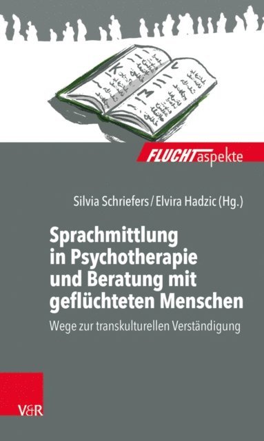 Elvira Hadzic, Silvia Schriefers - Sprachmittlung in Psychotherapie und Beratung mit geflüchteten Menschen, E-bok