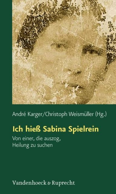 Christoph Weismuller, Andre Karger - Ich hieß Sabina Spielrein, E-bok