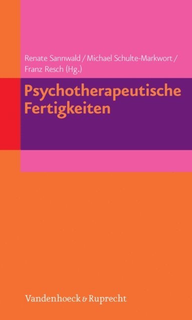 Franz Resch, Michael Schulte-Markwort, Renate Sannwald - Psychotherapeutische Fertigkeiten, E-bok