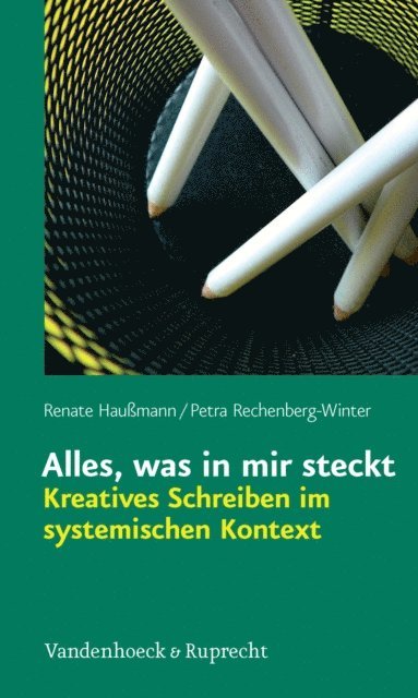 Petra Rechenberg-Winter, Renate Haumann - Alles, was in mir steckt: Kreatives Schreiben im systemischen Kontext, E-bok