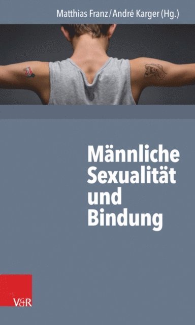 Andre Karger, Matthias Franz - Männliche Sexualität und Bindung, E-bok