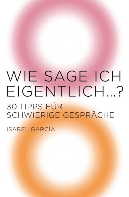 Isabel Garcia - Wie sage ich eigentlich …?, E-bok