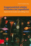 Gruppenanalytisch arbeiten mit Kindern und Jugendlichen