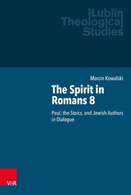 Marcin Kowalski - Spirit in Romans 8, E-bok