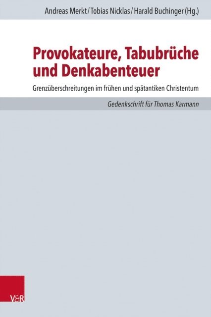 Harald Buchinger, Tobias Nicklas, Andreas Merkt - Provokateure, Tabubrüche und Denkabenteuer, E-bok