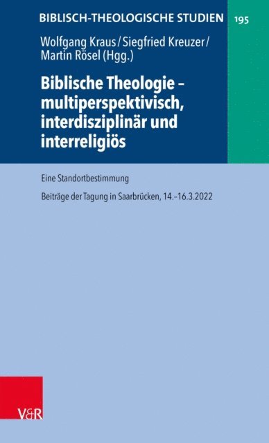 Martin Rosel, Siegfried Kreuzer, Wolfgang Kraus - Biblische Theologie – multiperspektivisch, interdisziplinär und interreligiös, E-bok