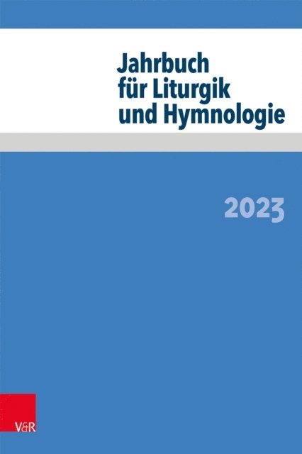 Helmut Schwier, Matthias Schneider, Irmgard Scheitler, Thomas Melzl, Erik Dremel, Alexander Deeg, Daniela Wissemann-Garbe, Jorg Neijenhuis - Jahrbuch für Liturgik und Hymnologie, E-bok