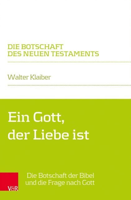Walter Klaiber - Ein Gott, der Liebe ist, E-bok