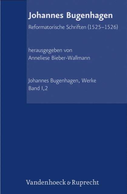 Johannes Bugenhagen, Anneliese Bieber-Wallmann - Abteilung I: Reformatorische Schriften, E-bok