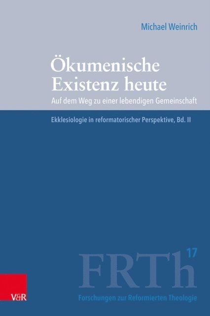 Michael Weinrich - Ökumenische Existenz heute, E-bok