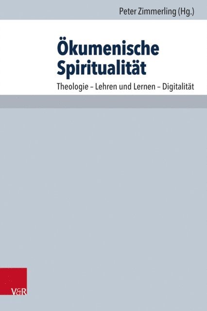 Peter Zimmerling - Ökumenische Spiritualität, E-bok