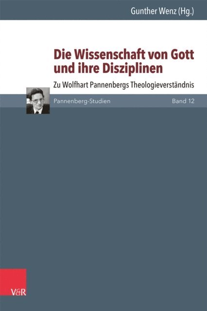 Gunther Wenz - Die Wissenschaft von Gott und ihre Disziplinen, E-bok