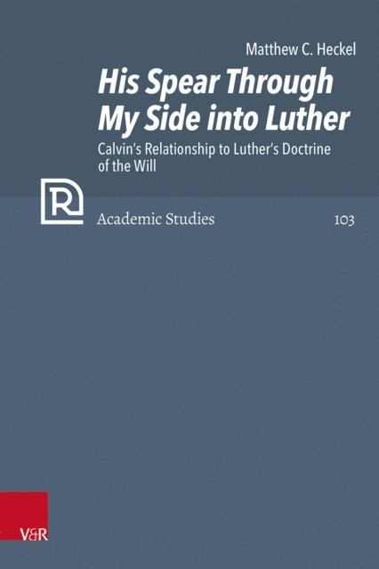 Matthew C. Heckel - His Spear Through My Side into Luther, E-bok