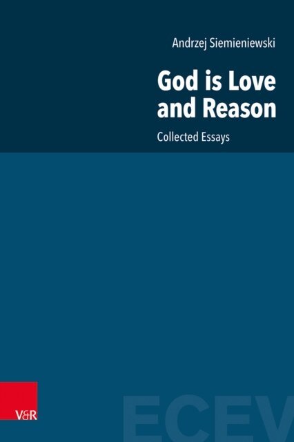 Andrzej Siemieniewski - God is Love and Reason, E-bok
