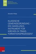 Klassische Gemeindegründung ?  Ein Handlungsinstrument für Kirchen in Transformationsprozessen?