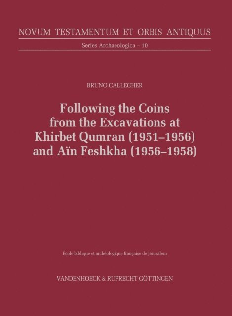Bruno Callegher - Following the Coins from the Excavations at Khirbet Qumran (1951-1956) and Ain Feshkha (1956-1958), E-bok