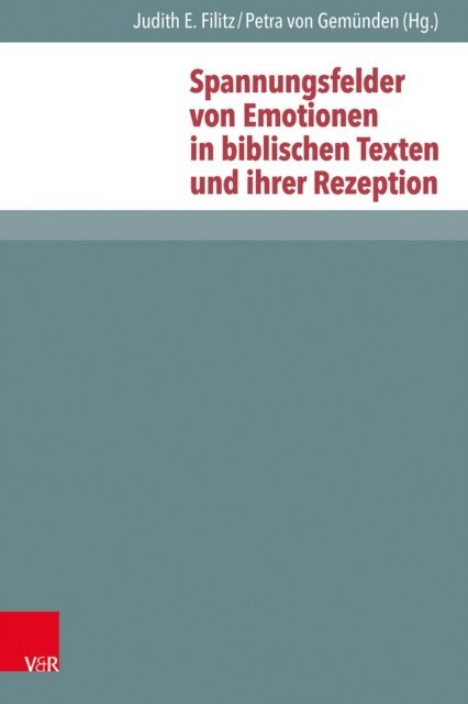 Petra von Gemunden, Judith E. Filitz - Spannungsfelder von Emotionen in biblischen Texten und ihrer Rezeption, E-bok