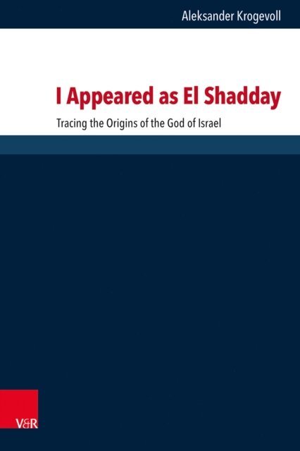 Aleksander Krogevoll - I Appeared as El Shadday, E-bok