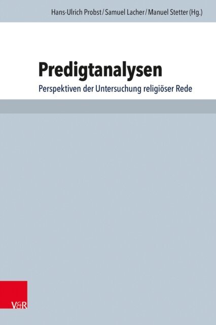 Manuel Stetter, Samuel Lacher, Hans-Ulrich Probst - Predigtanalysen, E-bok
