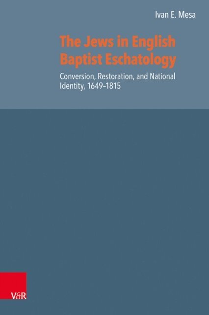 Ivan E. Mesa - Jews in English Baptist Eschatology, E-bok
