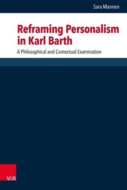 Sara Mannen - Reframing Personalism in Karl Barth, E-bok