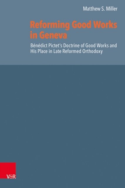 Matthew S. Miller - Reforming Good Works in Geneva, E-bok