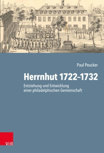 Paul Peucker - Herrnhut 1722-1732, E-bok