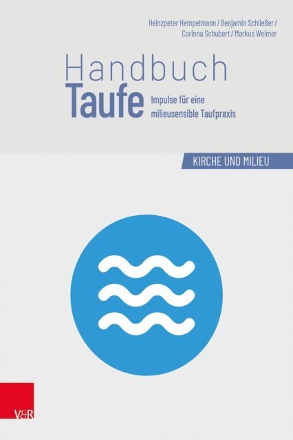 Markus Weimer, Corinna Schubert, Benjamin Schliesser, Heinzpeter Hempelmann - Handbuch Taufe, E-bok