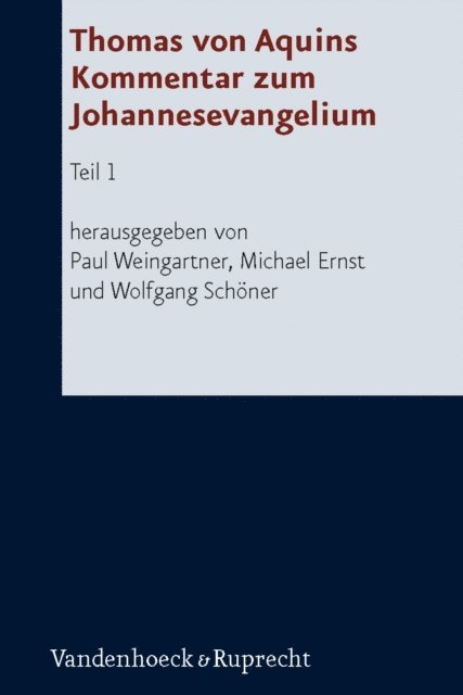 Wolfgang Schoner, Michael Ernst, Paul Weingartner - Thomas von Aquins Kommentar zum Johannesevangelium, E-bok