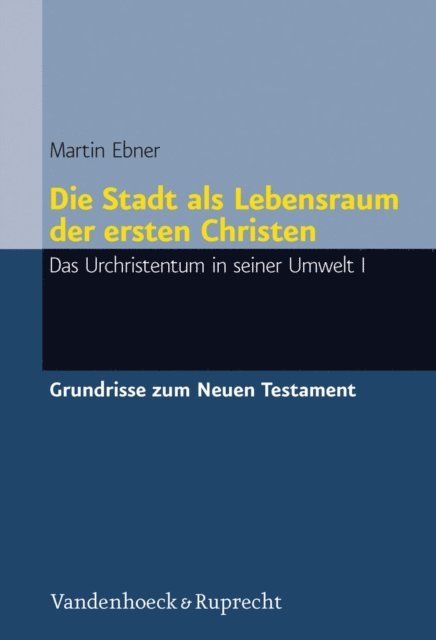 Martin Ebner - Die Stadt als Lebensraum der ersten Christen, E-bok
