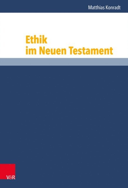 Matthias Konradt - Ethik im Neuen Testament, E-bok