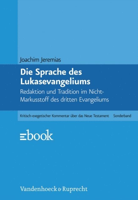 Joachim Jeremias - Die Sprache des Lukasevangeliums, E-bok