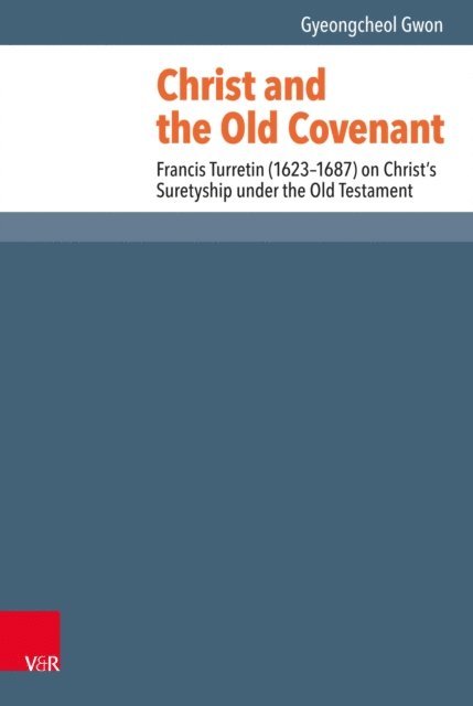 Gyeongcheol Gwon - Christ and the Old Covenant, E-bok