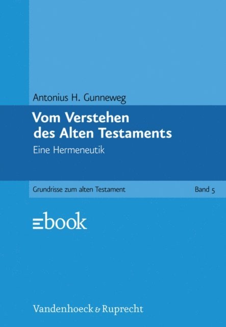 Antonius H. Gunneweg - Vom Verstehen des Alten Testaments, E-bok