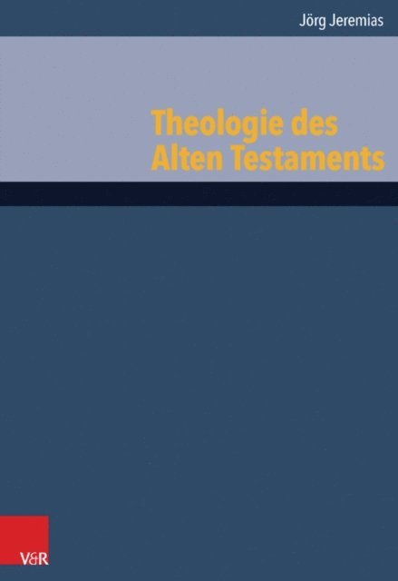 Jorg Jeremias - Theologie des Alten Testaments, E-bok