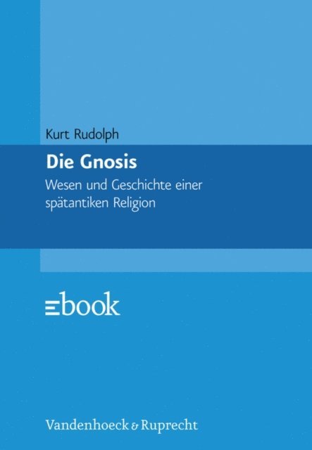 Kurt Rudolph - Die Gnosis, E-bok