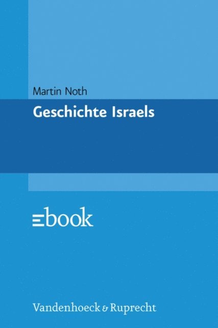 Martin Noth - Geschichte Israels, E-bok