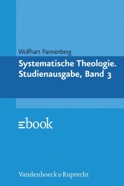Wolfhart Pannenberg - Systematische Theologie. Studienausgabe, Band 3, E-bok